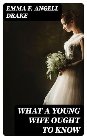 What a Young Wife Ought to Know