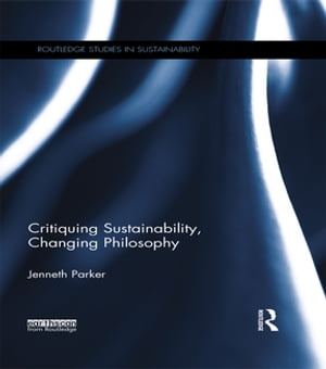 Critiquing Sustainability, Changing Philosophy