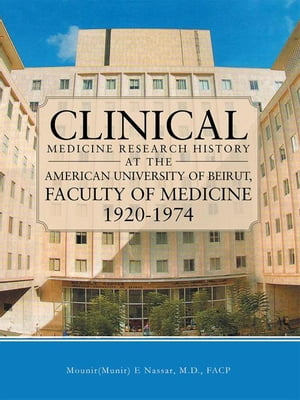ŷKoboŻҽҥȥ㤨Clinical Medicine Research History at the American University of Beirut, Faculty of Medicine 1920-1974Żҽҡ[ Mounir(Munir E Nassar FACP ]פβǤʤ1,144ߤˤʤޤ
