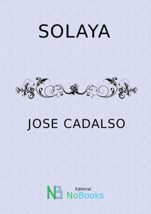 Solaya【電子書籍】[ Jose Cadalso ]