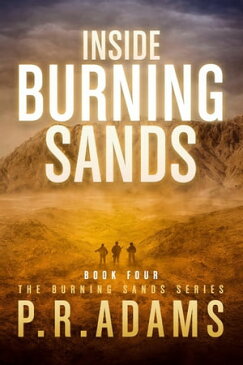 Inside Burning Sands【電子書籍】[ P R Adams ]