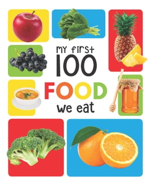 ŷKoboŻҽҥȥ㤨My First 100 Food We EatŻҽҡ[ Various Authors ]פβǤʤ293ߤˤʤޤ