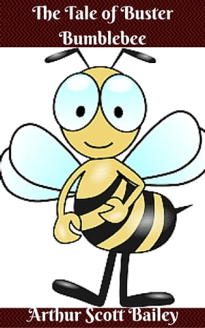 ŷKoboŻҽҥȥ㤨The Tale of Buster BumblebeeŻҽҡ[ Arthur Scott Bailey ]פβǤʤ119ߤˤʤޤ