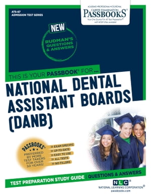 NATIONAL DENTAL ASSISTANT BOARDS (DANB) Passbooks Study Guide【電子書籍】[ National Learning Corporation ]