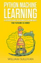 ŷKoboŻҽҥȥ㤨Python Machine Learning Illustrated Guide For Beginners & Intermediates The Future Is Here!Żҽҡ[ William Sullivan ]פβǤʤ530ߤˤʤޤ