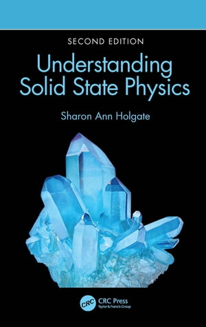 Understanding Solid State Physics【電子書籍】 Sharon Ann Holgate