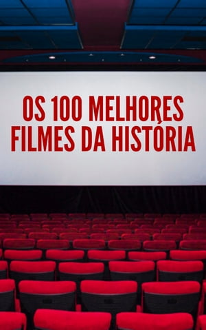 Os 100 Melhores Filmes da História