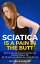 Sciatica is a Pain in the Butt