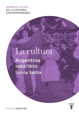 La cultura. Argentina (1880-1930)【電子書籍