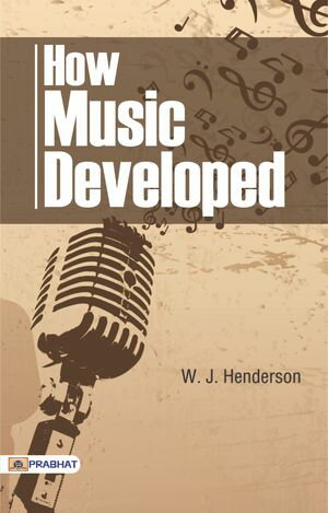 ŷKoboŻҽҥȥ㤨How Music DevelopedŻҽҡ[ W. J. Henderson ]פβǤʤ162ߤˤʤޤ