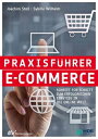 Praxisf?hrer E-Commerce Schritt f?r Schritt zum erfolgreichen Einstieg in die Online-Welt【電子書籍】[ Dr. Joachim Stoll ]