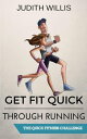 Get Fit Quick Through Running - The Quick Fitnes