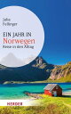 Ein Jahr in Norwegen Reise in den Alltag【電子書籍】[ Julia Fellinger ]