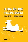 O dia em que Felipe sumiu【電子書籍】[ Milu Leite ]