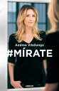 M rate Mejora tu imagen, renueva tu actitud, trabaja tu expresi n【電子書籍】 Andrea Vilallonga