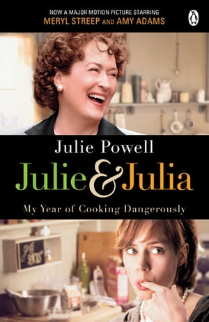 Julie & Julia My Year of Cooking Dangerously