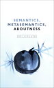 Semantics, Metasemantics, Aboutness【電子書籍】 Ori Simchen