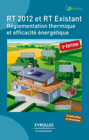 RT 2012 et RT Existant R?glementation thermique et efficacit? ?nerg?tique