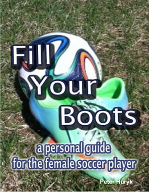 Fill Your Boots【電子書籍】[ Peter Huryk ]