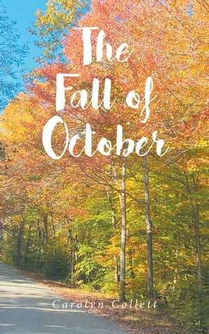 THE FALL OF OCTOBER【電子書籍】[ Carolyn Collett ]