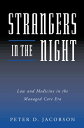Strangers in the Night Law and Medicine in the Managed Care Era【電子書籍】[ Peter D. ...