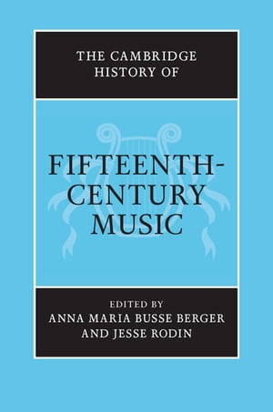The Cambridge History of Fifteenth-Century Music【電子書籍】