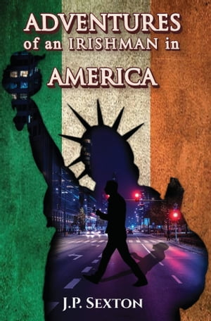 Adventures of an Irishman in America