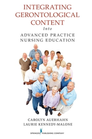 Integrating Gerontological Content Into Advanced Practice Nursing Education