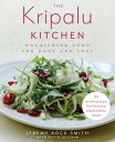 ŷKoboŻҽҥȥ㤨The Kripalu Kitchen Nourishing Food for Body and Soul: A CookbookŻҽҡ[ Jeremy Rock Smith ]פβǤʤ1,872ߤˤʤޤ