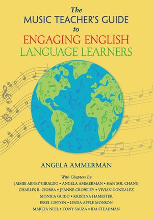 The Music Teacher's Guide to Engaging English Language Learners【電子書籍】[ Angela Ammerman ]