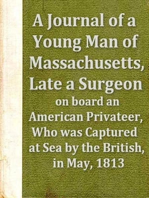 A Journal of a Young Man of Massachusetts