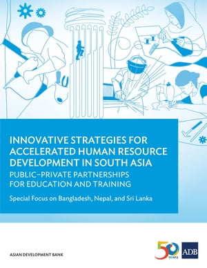 ŷKoboŻҽҥȥ㤨Innovative Strategies for Accelerated Human Resources Development in South Asia Public?Private Partnerships for Education and Training: Special Focus on Bangladesh, Nepal, and Sri LankaŻҽҡ[ Asian Development Bank ]פβǤʤ781ߤˤʤޤ