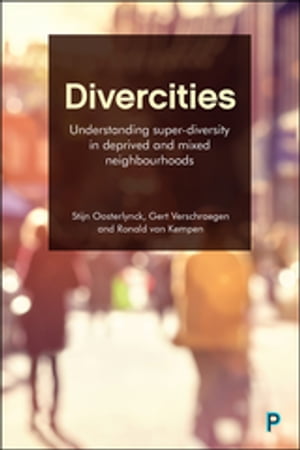 Divercities Understanding Super-Diversity in Deprived and Mixed Neighbourhoods