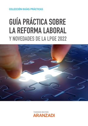 Gu?a pr?ctica sobre la reforma laboral y novedades de la LPGE 2022