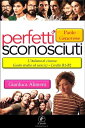 Perfetti sconosciuti - Paolo Genovese L’italiano al cinema Guida studio ed esercizi - Livello B1 / B2【電子書籍】 Gianluca Alimeni