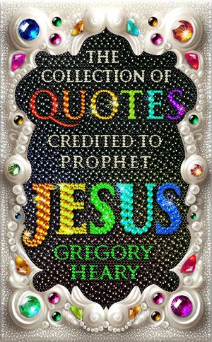ŷKoboŻҽҥȥ㤨The Collection of Quotes Credited to Prophet JesusŻҽҡ[ Gregory Heary ]פβǤʤ415ߤˤʤޤ
