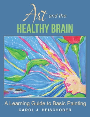ŷKoboŻҽҥȥ㤨Art and the Healthy Brain A Learning Guide to Basic PaintingŻҽҡ[ Carol J. Heischober ]פβǤʤ1,144ߤˤʤޤ