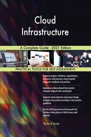 Cloud Infrastructure A Complete Guide - 2021 Edition【電子書籍】[ Gerardus Blokdyk ]