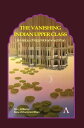 The Vanishing Indian Upper Class Life History of Raza Mohammed Khan【電子書籍】 Terry Williams