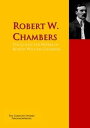The Collected Works of Robert William Chambers T