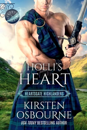 Holli's Heart Highlanders of HeartsgateŻҽҡ[ Kirsten Osbourne ]