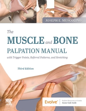 The Muscle and Bone Palpation Manual with Trigger Points, Referral Patterns and Stretching - E-Book