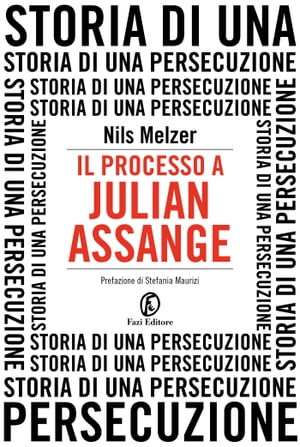 Il processo a Julian Assange Storia di una persecuzione【電子書籍】 Nils Melzer