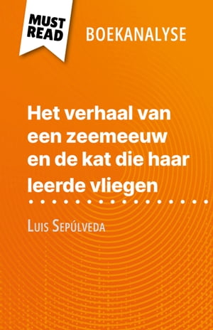 Het verhaal van een zeemeeuw en de kat die haar leerde vliegen van Luis Sepúlveda (Boekanalyse)