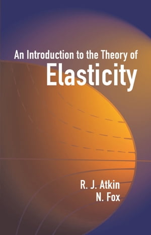 An Introduction to the Theory of Elasticity