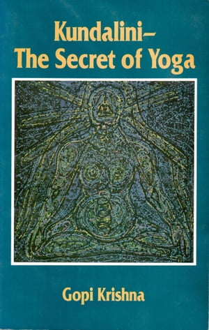 Kundalini: The Secret of Yoga