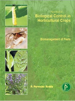 楽天楽天Kobo電子書籍ストアHand Book Of Biological Control in Horticultural Crops （Biomanagement of Pests）【電子書籍】[ P. Parvatha Reddy ]