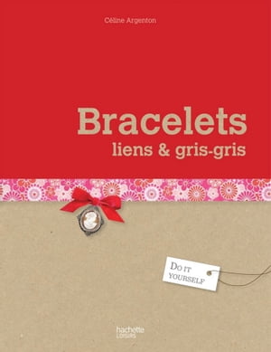 Petits bracelets, liens et petits grigris