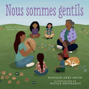 Nous sommes gentils【電子書籍】[ Monique Gray Smith ]