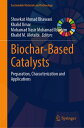 Biochar-Based Catalysts Preparation, Characterization and Applications【電子書籍】